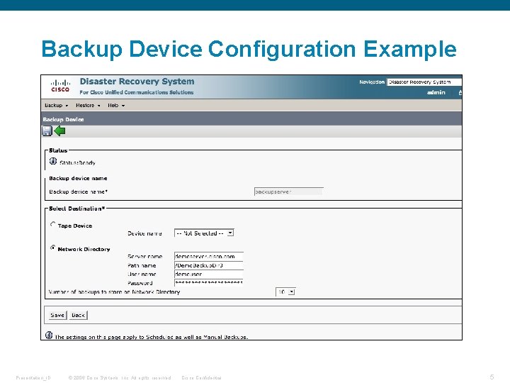 Backup Device Configuration Example Presentation_ID © 2006 Cisco Systems, Inc. All rights reserved. Cisco