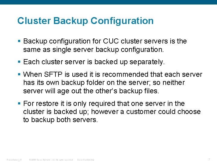 Cluster Backup Configuration § Backup configuration for CUC cluster servers is the same as