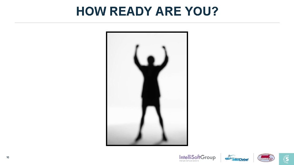 HOW READY ARE YOU? 10 