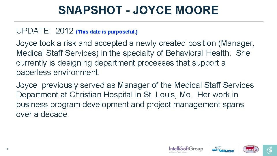 SNAPSHOT - JOYCE MOORE UPDATE: 2012 (This date is purposeful. ) Joyce took a