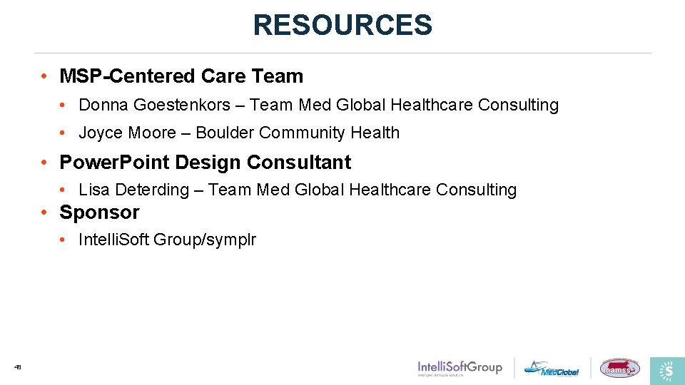 RESOURCES • MSP-Centered Care Team • Donna Goestenkors – Team Med Global Healthcare Consulting