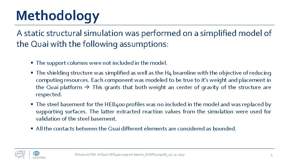 Methodology A static structural simulation was performed on a simplified model of the Quai