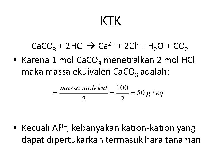 KTK Ca. CO 3 + 2 HCl Ca 2+ + 2 Cl- + H