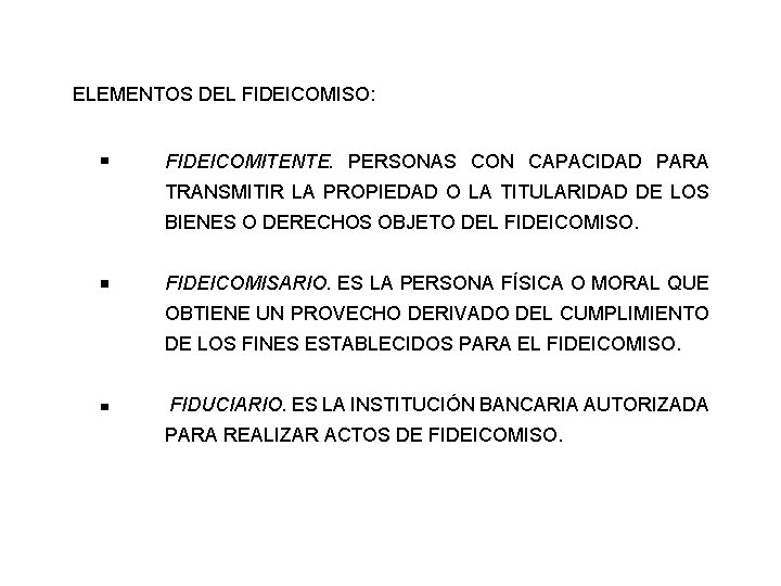 ELEMENTOS DEL FIDEICOMISO: FIDEICOMITENTE. PERSONAS CON CAPACIDAD PARA TRANSMITIR LA PROPIEDAD O LA TITULARIDAD