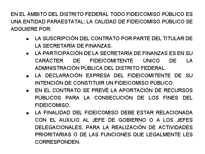 EN EL ÁMBITO DEL DISTRITO FEDERAL TODO FIDEICOMISO PÚBLICO ES UNA ENTIDAD PARAESTATAL; LA