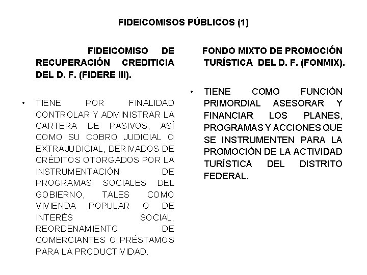 FIDEICOMISOS PÚBLICOS (1) FIDEICOMISO DE RECUPERACIÓN CREDITICIA DEL D. F. (FIDERE III). FONDO MIXTO