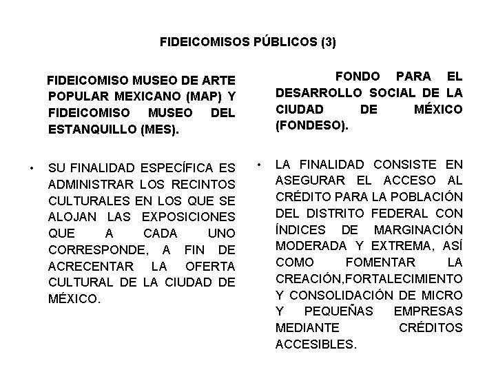 FIDEICOMISOS PÚBLICOS (3) FONDO PARA EL DESARROLLO SOCIAL DE LA CIUDAD DE MÉXICO (FONDESO).