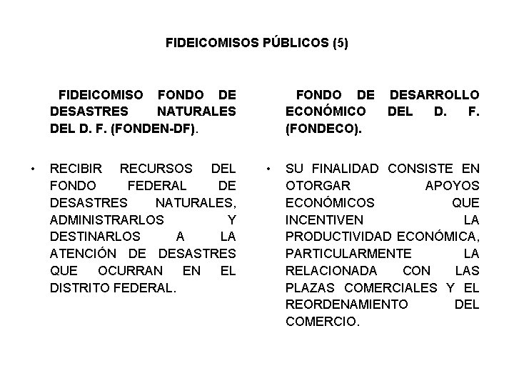 FIDEICOMISOS PÚBLICOS (5) FIDEICOMISO FONDO DE DESASTRES NATURALES DEL D. F. (FONDEN-DF). • RECIBIR