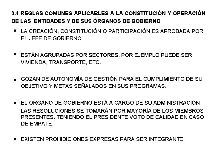 3. 4 REGLAS COMUNES APLICABLES A LA CONSTITUCIÓN Y OPERACIÓN DE LAS ENTIDADES Y