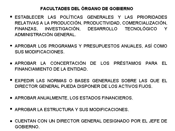 FACULTADES DEL ÓRGANO DE GOBIERNO ESTABLECER LAS POLÍTICAS GENERALES Y LAS PRIORIDADES RELATIVAS A