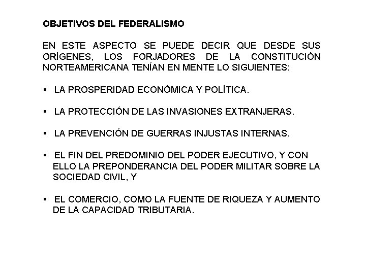 OBJETIVOS DEL FEDERALISMO EN ESTE ASPECTO SE PUEDE DECIR QUE DESDE SUS ORÍGENES, LOS