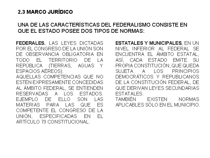 2. 3 MARCO JURÍDICO UNA DE LAS CARACTERÍSTICAS DEL FEDERALISMO CONSISTE EN QUE EL