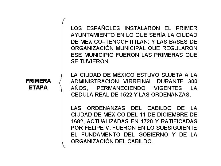 LOS ESPAÑOLES INSTALARON EL PRIMER AYUNTAMIENTO EN LO QUE SERÍA LA CIUDAD DE MÉXICO–TENOCHTITLÁN;