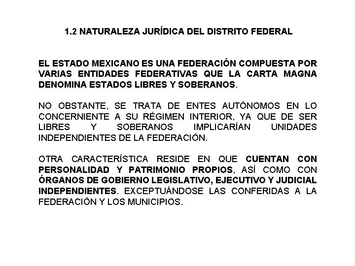 1. 2 NATURALEZA JURÍDICA DEL DISTRITO FEDERAL EL ESTADO MEXICANO ES UNA FEDERACIÓN COMPUESTA