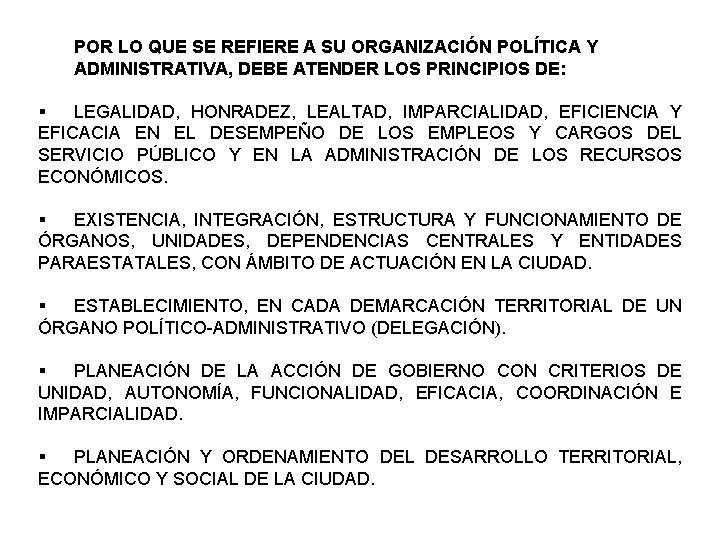 POR LO QUE SE REFIERE A SU ORGANIZACIÓN POLÍTICA Y ADMINISTRATIVA, DEBE ATENDER LOS