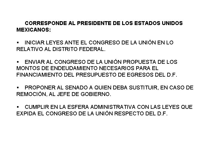 CORRESPONDE AL PRESIDENTE DE LOS ESTADOS UNIDOS MEXICANOS: § INICIAR LEYES ANTE EL CONGRESO