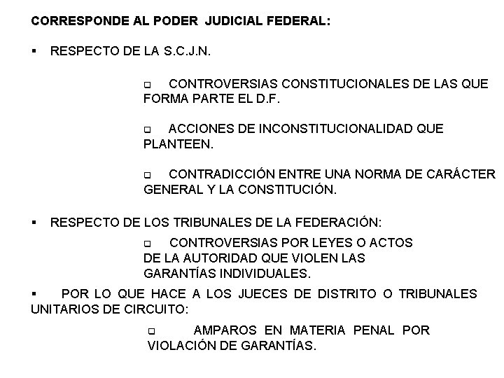 CORRESPONDE AL PODER JUDICIAL FEDERAL: § RESPECTO DE LA S. C. J. N. CONTROVERSIAS