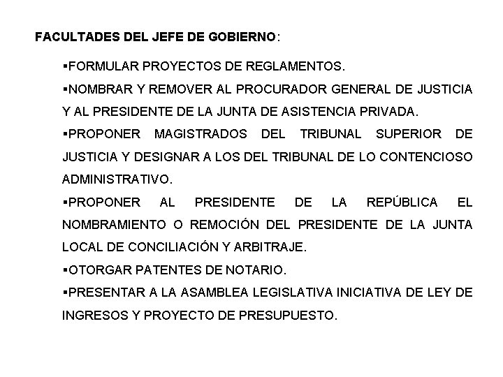 FACULTADES DEL JEFE DE GOBIERNO: §FORMULAR PROYECTOS DE REGLAMENTOS. §NOMBRAR Y REMOVER AL PROCURADOR