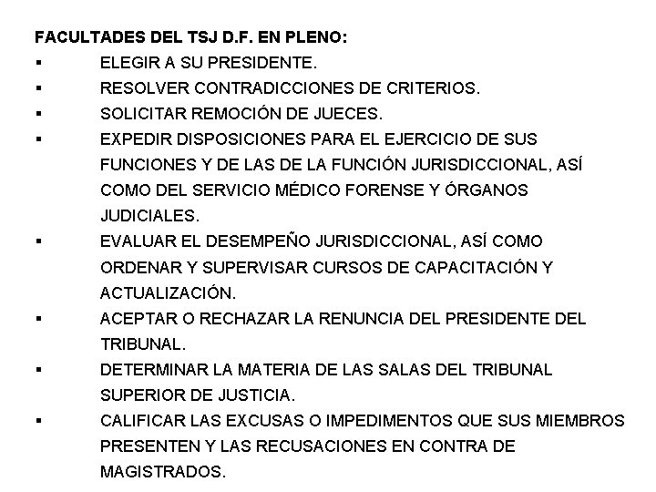 FACULTADES DEL TSJ D. F. EN PLENO: § ELEGIR A SU PRESIDENTE. § RESOLVER