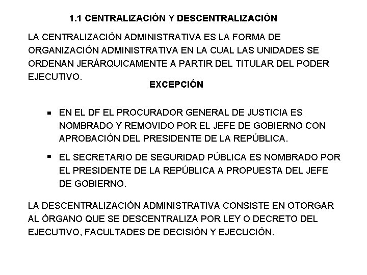 1. 1 CENTRALIZACIÓN Y DESCENTRALIZACIÓN LA CENTRALIZACIÓN ADMINISTRATIVA ES LA FORMA DE ORGANIZACIÓN ADMINISTRATIVA