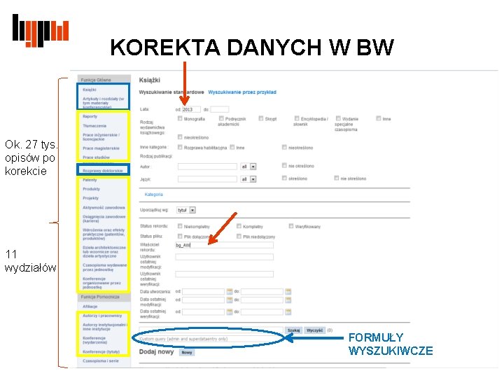 KOREKTA DANYCH W BW Ok. 27 tys. opisów po korekcie 11 wydziałów FORMUŁY WYSZUKIWCZE