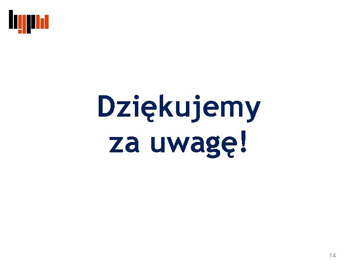 Dziękujemy za uwagę! 14 
