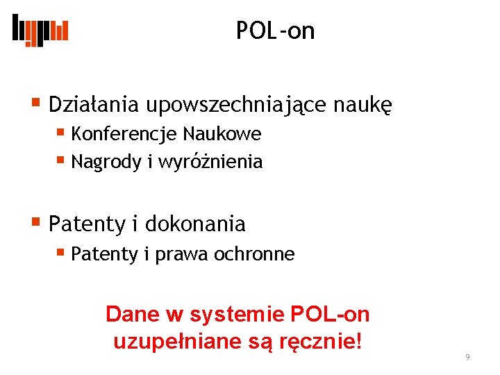 POL-on § Działania upowszechniające naukę § Konferencje Naukowe § Nagrody i wyróżnienia § Patenty