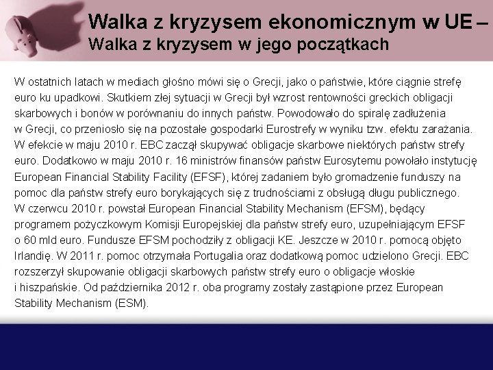 Walka z kryzysem ekonomicznym w UE – Walka z kryzysem w jego początkach W