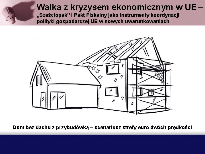 Walka z kryzysem ekonomicznym w UE – „Sześciopak” i Pakt Fiskalny jako instrumenty koordynacji