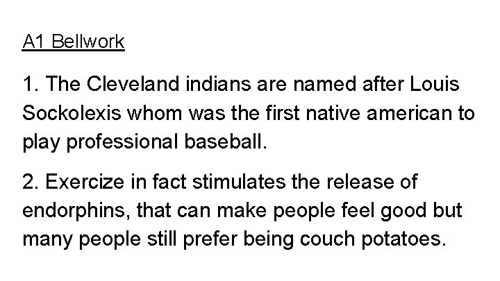 A 1 Bellwork 1. The Cleveland indians are named after Louis Sockolexis whom was