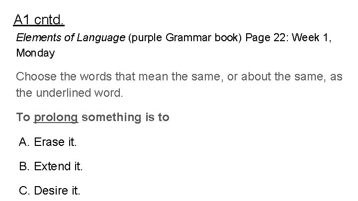 A 1 cntd. Elements of Language (purple Grammar book) Page 22: Week 1, Monday