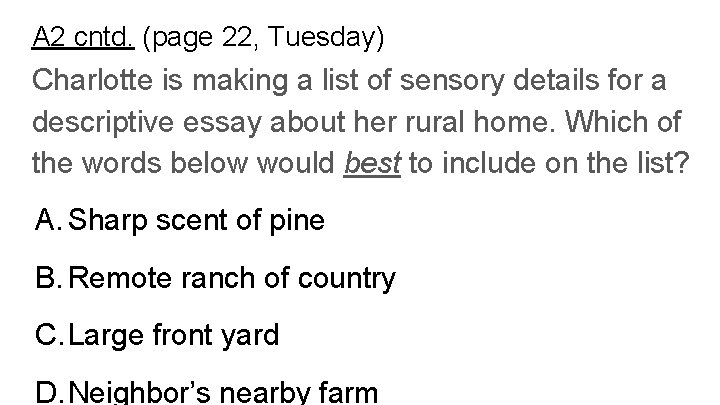 A 2 cntd. (page 22, Tuesday) Charlotte is making a list of sensory details