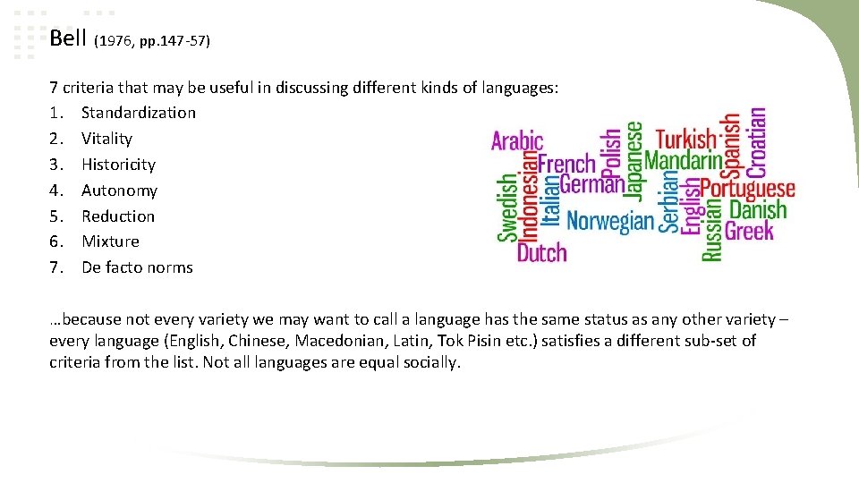 Bell (1976, pp. 147 -57) 7 criteria that may be useful in discussing different