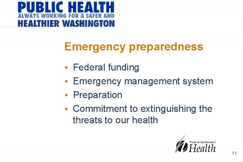 Emergency preparedness • • Federal funding Emergency management system Preparation Commitment to extinguishing the