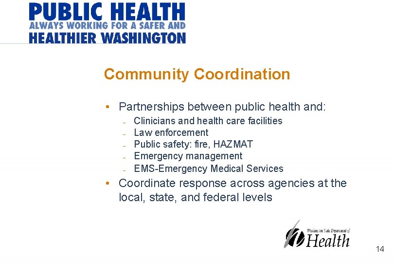 Community Coordination • Partnerships between public health and: – – – Clinicians and health