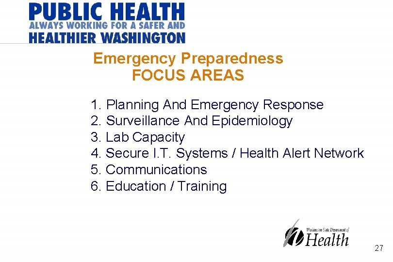 Emergency Preparedness FOCUS AREAS 1. Planning And Emergency Response 2. Surveillance And Epidemiology 3.