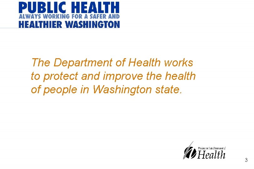 The Department of Health works to protect and improve the health of people in