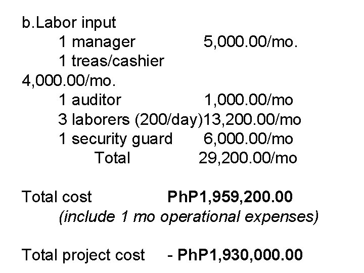 b. Labor input 1 manager 5, 000. 00/mo. 1 treas/cashier 4, 000. 00/mo. 1