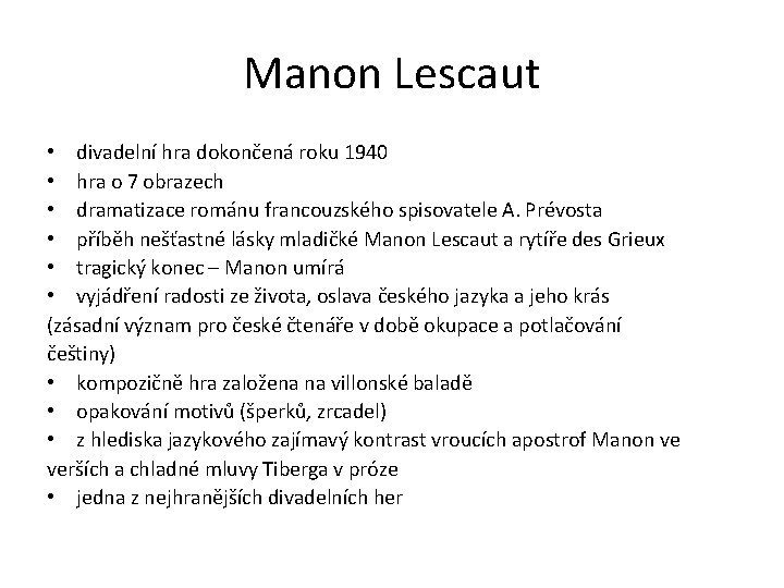 Manon Lescaut • divadelní hra dokončená roku 1940 • hra o 7 obrazech •