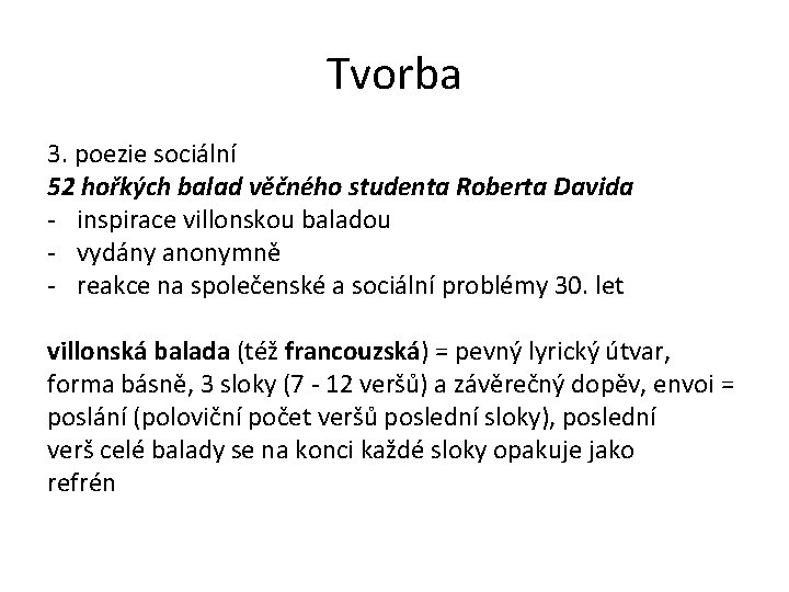 Tvorba 3. poezie sociální 52 hořkých balad věčného studenta Roberta Davida - inspirace villonskou