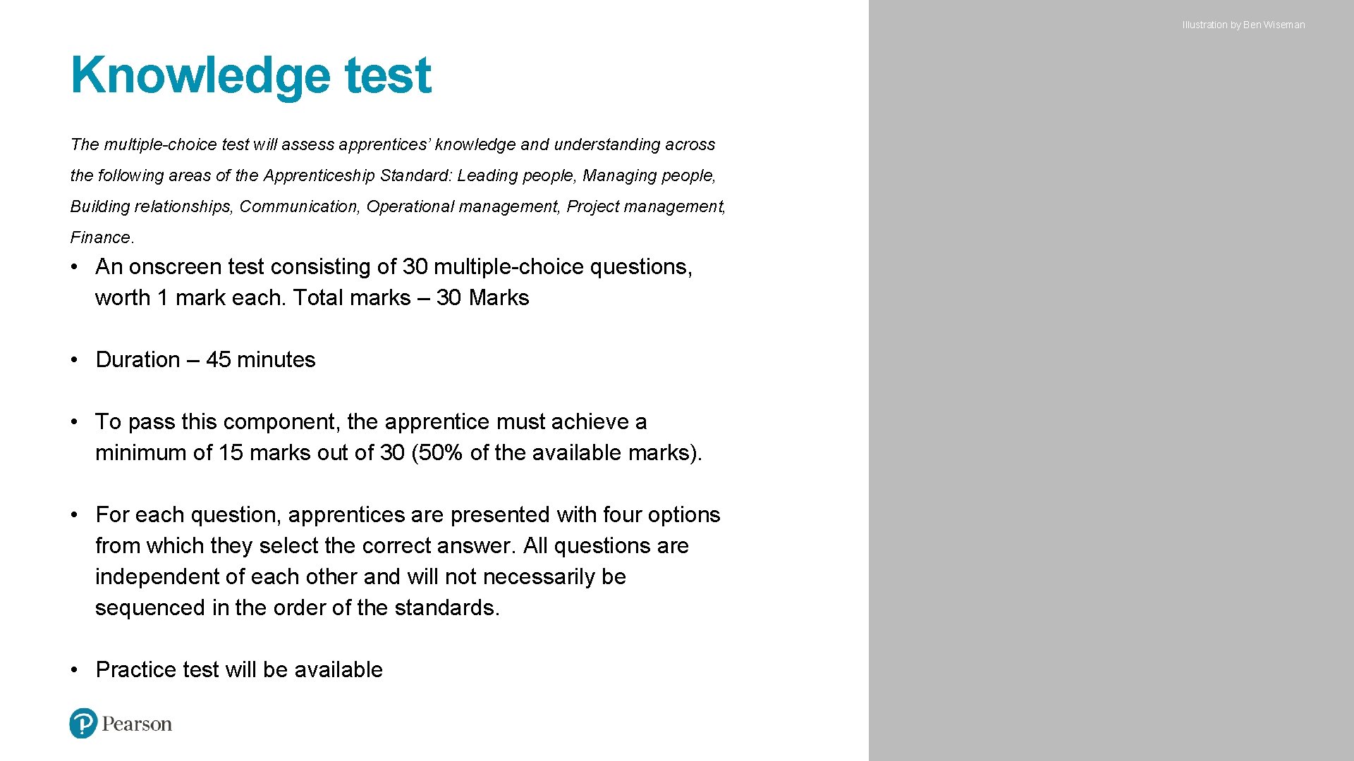 Illustration by Ben Wiseman Knowledge test The multiple-choice test will assess apprentices’ knowledge and