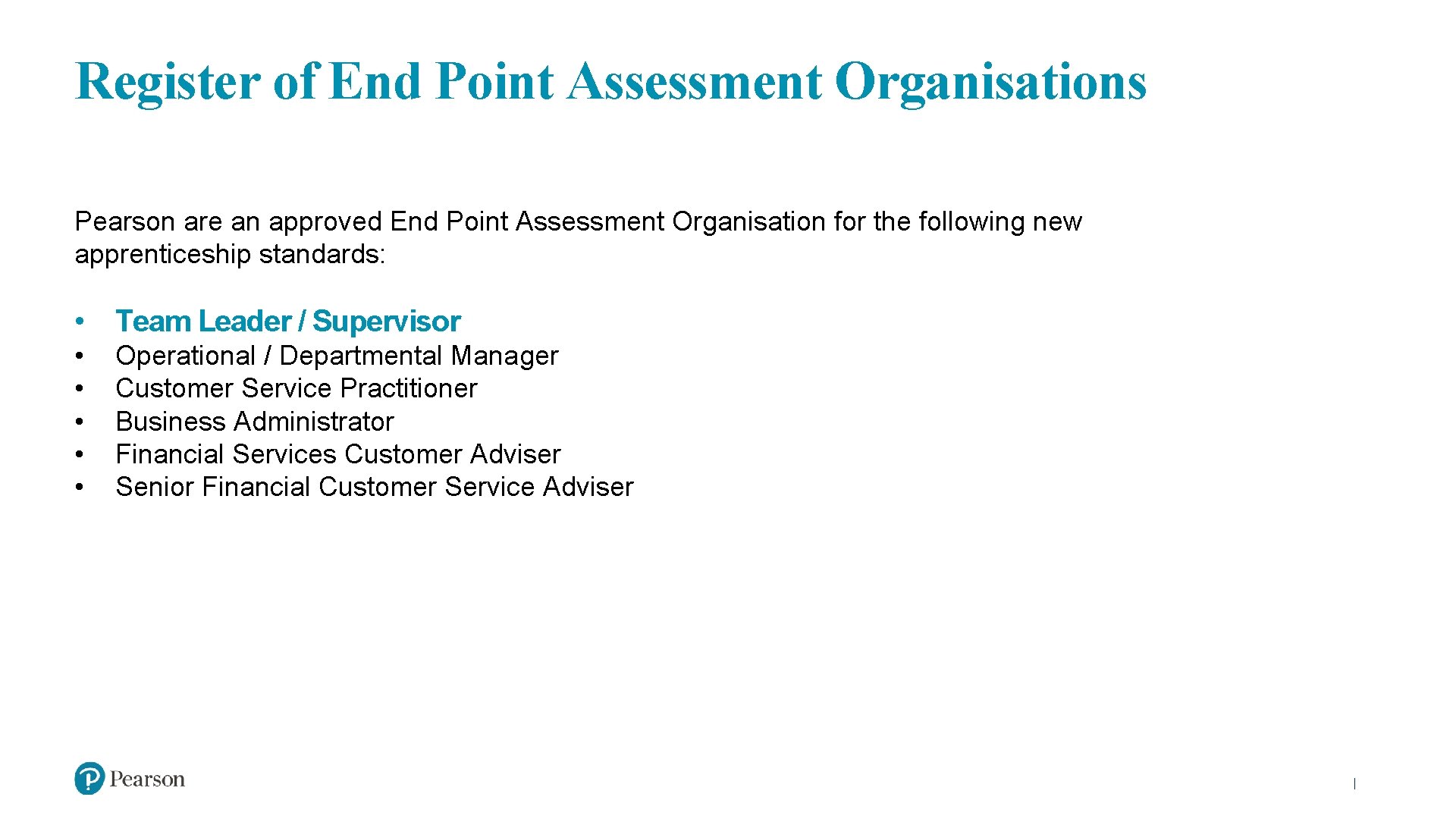 Register of End Point Assessment Organisations Pearson are an approved End Point Assessment Organisation