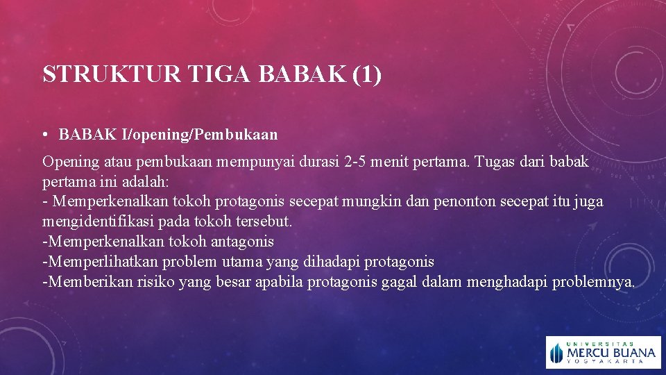 STRUKTUR TIGA BABAK (1) • BABAK I/opening/Pembukaan Opening atau pembukaan mempunyai durasi 2 -5