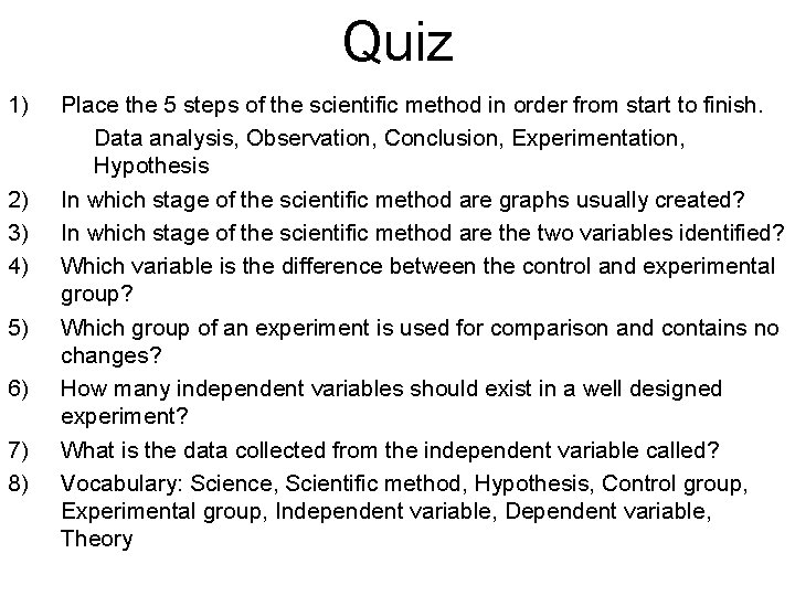Quiz 1) 2) 3) 4) 5) 6) 7) 8) Place the 5 steps of