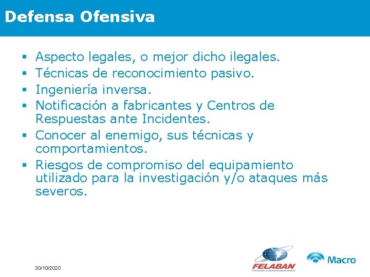 Defensa Ofensiva Aspecto legales, o mejor dicho ilegales. Técnicas de reconocimiento pasivo. Ingeniería inversa.