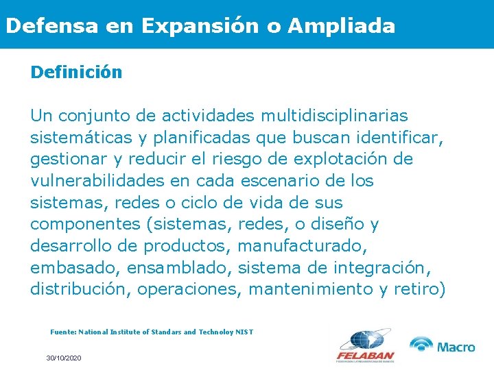 Defensa en Expansión o Ampliada Definición Un conjunto de actividades multidisciplinarias sistemáticas y planificadas