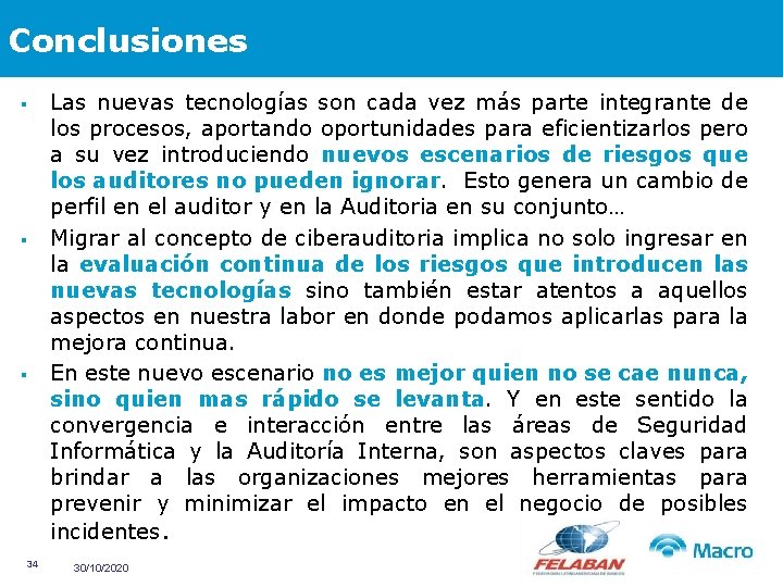 Conclusiones § § § 34 Las nuevas tecnologías son cada vez más parte integrante