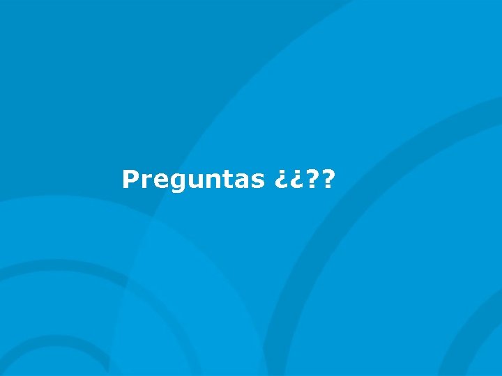 Preguntas ¿¿? ? 