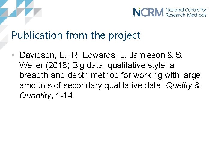 Publication from the project • Davidson, E. , R. Edwards, L. Jamieson & S.