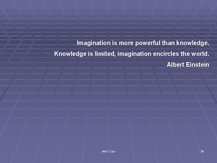 Imagination is more powerful than knowledge. Knowledge is limited, imagination encircles the world. Albert